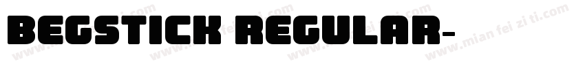 Begstick Regular字体转换